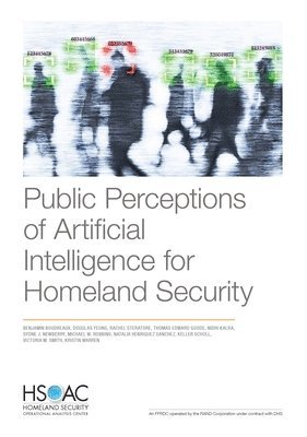 Benjamin Boudreaux, Douglas Yeung, Rachel Steratore - Public Perceptions of Artificial Intelligence for Homeland Security, Häftad
