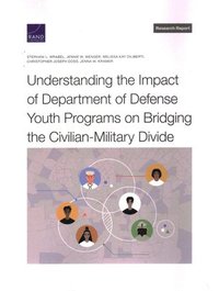 bokomslag Understanding the Impact of Department of Defense Youth Programs on Bridging the Civilian-Military Divide