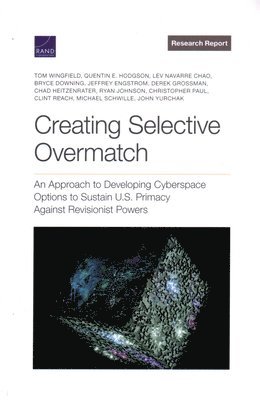 Tom Wingfield, Quentin E Hodgson, Lev Navarre Chao, Bryce Downing, Jeffrey Engstrom, Derek Grossman, Chad Heitzenrater, Ryan J Johnson, Christopher Paul, Clint Reach, Michael Schwille, John Yurchak - Creating Selective Overmatch, Häftad