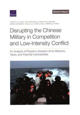 bokomslag Disrupting the Chinese Military in Competition and Low-Intensity Conflict