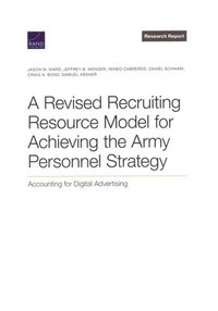 bokomslag A Revised Recruiting Resource Model for Achieving the Army Personnel Strategy