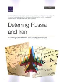 bokomslag Deterring Russia and Iran: Improving Effectiveness and Finding Efficiencies