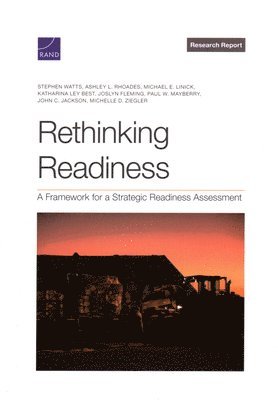 Stephen Watts, Ashley L Rhoades, Michael E Linick, Katharina Ley Best, Joslyn Fleming, Paul W Mayberry, John C Jackson, Michelle D Ziegler - Rethinking Readiness, Häftad