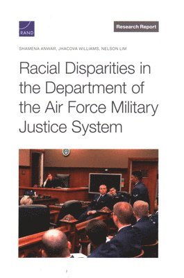 bokomslag Racial Disparities in the Department of the Air Force Military Justice System