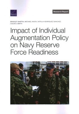 Impact of Individual Augmentation Policy on Navy Reserve Force Readiness 1