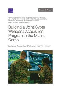 bokomslag Building a Joint Cyber Weapons Acquisition Program in the Marine Corps