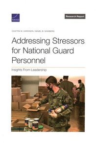 bokomslag Addressing Stressors for National Guard Personnel: Insights from Leadership