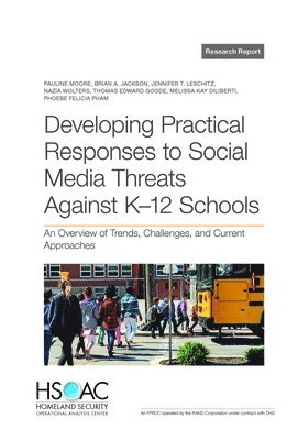 Developing Practical Responses to Social Media Threats Against K-12 Schools 1