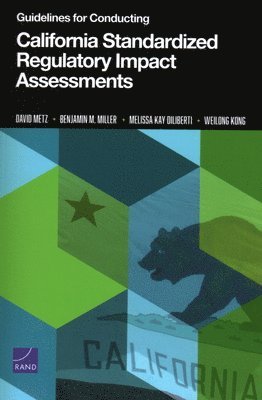 David Metz, Benjamin M Miller, Melissa Kay Diliberti, Weilong Kong - Guidelines for Conducting California Standardized Regulatory Impact Assessments, Häftad