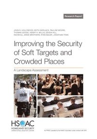bokomslag Improving the Security of Soft Targets and Crowded Places: A Landscape Assessment