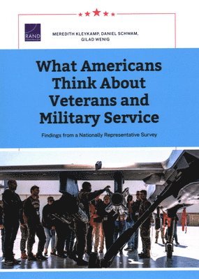 What Americans Think About Veterans and Military Service 1