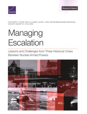 Alexandra T Evans, Emily Ellinger, Jacob L Heim, Nathan Beauchamp-Mustafaga, Zachary Burdette, Lydia Grek - Managing Escalation, Häftad