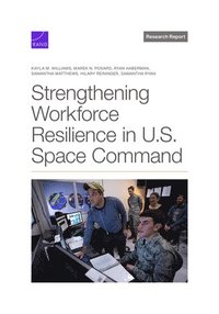 bokomslag Strengthening Workforce Resilience in U.S. Space Command