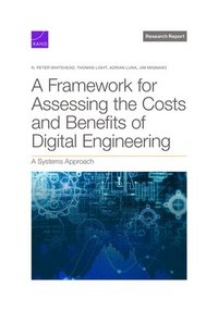 bokomslag A Framework for Assessing the Costs and Benefits of Digital Engineering