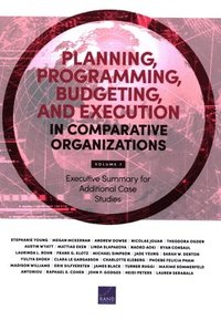 bokomslag Planning, Programming, Budgeting, and Execution in Comparative Organizations: Executive Summary for Additional Case Studies