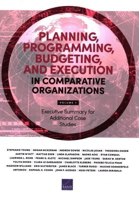 bokomslag Planning, Programming, Budgeting, and Execution in Comparative Organizations: Executive Summary for Additional Case Studies, Volume 7