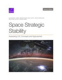 bokomslag Space Strategic Stability: Assessing U.S. Concepts and Approaches