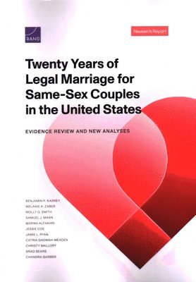 Benjamin R Karney, Melanie A Zaber, Molly G Smith, Samuel J Mann, Marwa Alfakhri, Jessie Coe, Jamie L Ryan, Catria Gadwah-Meaden, Christy Mallory, Brad Sears, Chandra Garber - Twenty Years of Legal Marriage for Same-Sex Couples in the United States, Häftad