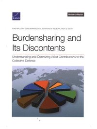 bokomslag Burdensharing and Its Discontents: Understanding and Optimizing Allied Contributions to the Collective Defense