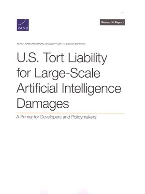 bokomslag U.S. Tort Liability for Large-Scale Artificial Intelligence Damages