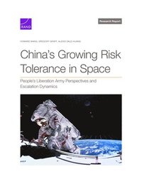 bokomslag China's Growing Risk Tolerance in Space