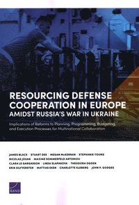 bokomslag Resourcing Defense Cooperation in Europe Amidst Russia's War in Ukraine