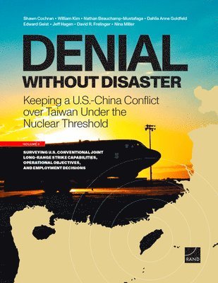 Shawn Cochran, William Kim, Nathan Beauchamp-Mustafaga, Dahlia Anne Goldfeld, Edward Geist - Denial Without Disaster--Keeping a U.S.-China Conflict Over Taiwan Under the Nuclear Threshold, Häftad