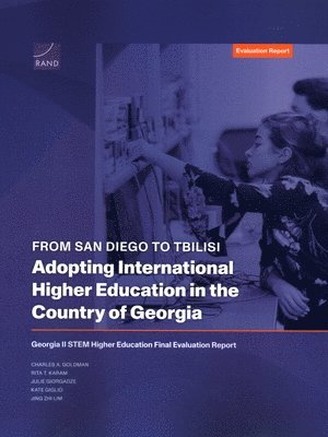 Charles A Goldman, Rita T Karam, Julie Giorgadze, Kate Giglio, Jing Zhi Lim - From San Diego to Tbilisi--Adopting International Higher Education in the Country of Georgia, Häftad
