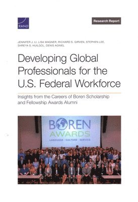 Jennifer J Li, Lisa Wagner, Richard S Girven, Jennifer J. Li - Developing Global Professionals for the U.S. Federal Workforce, Häftad