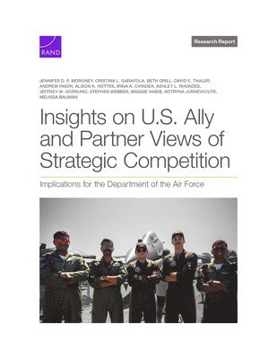 Insights on U.S. Ally and Partner Views of Strategic Competition: Implications for the Department of the Air Force 1