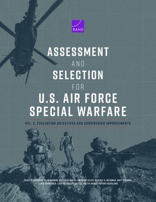 Assessment and Selection for U.S. Air Force Special Warfare: Vol. 2, Evaluating Objectives and Considering Improvements 1