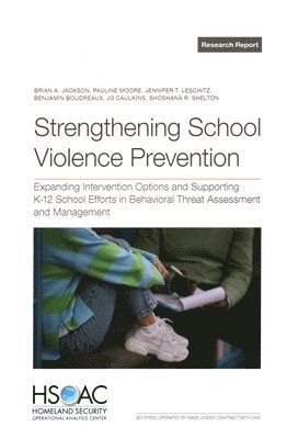 Brian A Jackson, Pauline Moore, Jennifer T Leschitz - Strengthening School Violence Prevention, Häftad