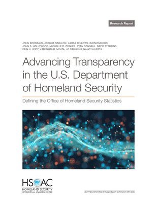 John Bordeaux, Joshua Simulcik, Laura Bellows, Raymond Kuo, John S Hollywood - Advancing Transparency in the U.S. Department of Homeland Security, Häftad