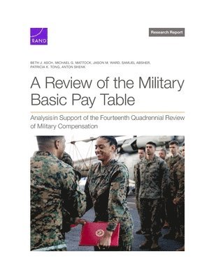 Beth J Asch, Michael G Mattock, Jason M Ward - Review of the Military Basic Pay Table, Häftad