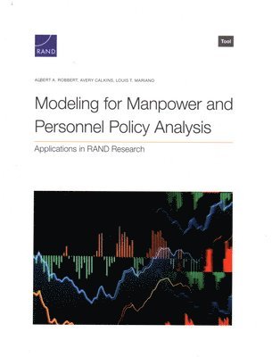 Albert A Robbert, Avery Calkins, Louis T Mariano - Modeling for Manpower and Personnel Policy Analysis, Häftad