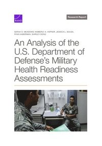 bokomslag An Analysis of the U.S. Department of Defense s Military Health Readiness Assessments