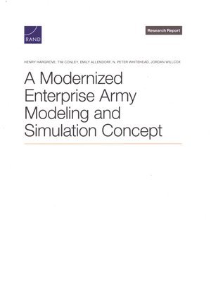 Henry Hargrove, Tim Conley, Emily Allendorf - Modernized Enterprise Army Modeling and Simulation Concept, Häftad