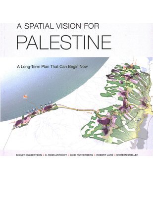 Shelly Culbertson, C Ross Anthony, Kobi Ruthenberg, Robert D Lane, Shireen Shelleh - Spatial Vision for Palestine, Häftad