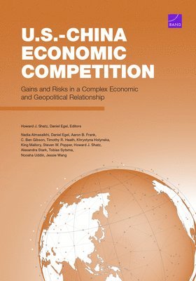 Nadia Almasalkhi, Daniel Egel, Aaron B Frank, Howard J Shatz, Daniel Egel - U.S.-China Economic Competition, Häftad