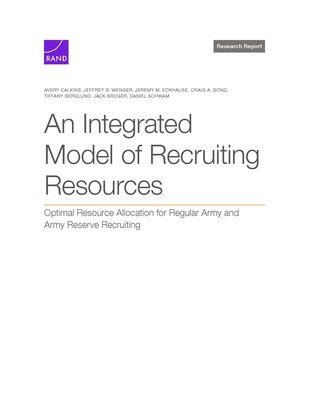Avery Calkins, Jeffrey B Wenger, Jeremy M Eckhause, Craig A Bond, Tiffany Berglund - Integrated Model of Recruiting Resources, Häftad