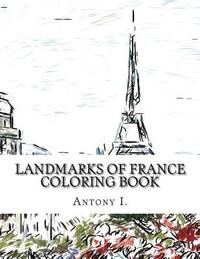 bokomslag Landmarks of France Coloring Book: Coloring Book Landmarks of France