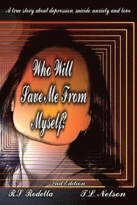 Who Will Save Me From Myself? 1