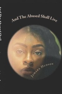 bokomslag And The Abused Shall Live