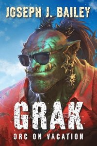bokomslag Grak: Orc on Vacation