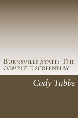 Burnsville State: The complete screenplay 1