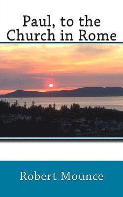 Robert H. Mounce - Paul, to the Church in Rome, Häftad