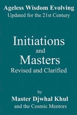 Initiations and Masters: Revised and Clarified 1