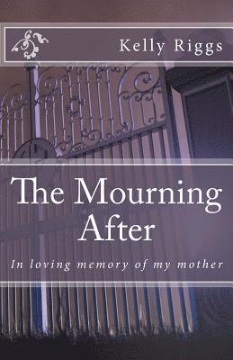 The Mourning After: In loving memory of my mother 1