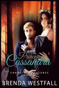 bokomslag Princess Cassandra: Changing Creatures 2