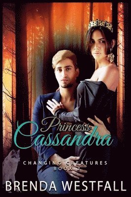 Princess Cassandra: Changing Creatures 2 1